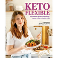 Keto Flexible: 101 Recetas Fáciles Y Efectivas, Trucos, Mitos Y Mucho Más / Flexible Keto