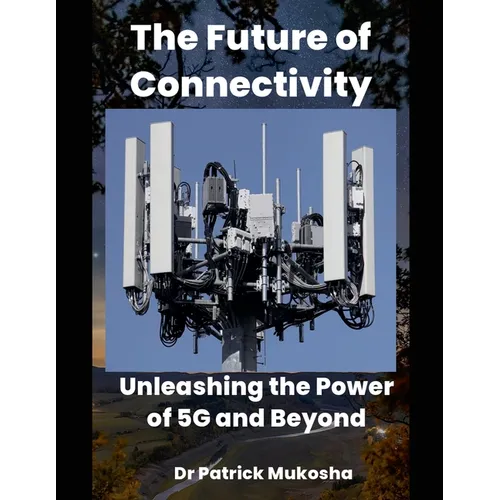 "The Future of Connectivity: Unleashing the Power of 5G and Beyond"