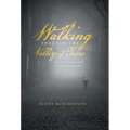 Walking Through the Valley of Tears: One Man's Journey from Grief to Gratitude