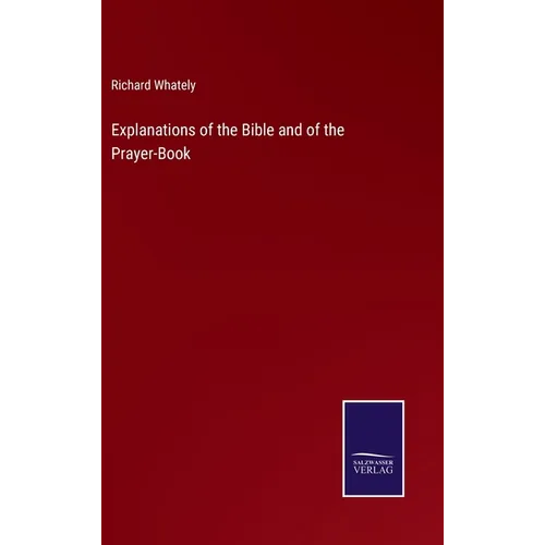 Explanations of the Bible and of the Prayer-Book