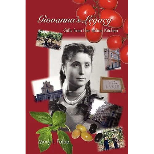 Giovanna's Legacy Gifts from Her Italian Kitchen