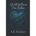 Of All the Places I've Fallen