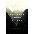 Victoria Sobre El Mal: Cómo Se Glorifica Dios En Un Mundo de Tinieblas