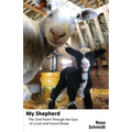 My Shepherd: The 23rd Psalm Through the Eyes of a Lost-&-Found Sheep