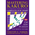 Mastering Kakuro: 150 New Puzzles