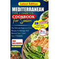 Mediterranean Type 2 Diabetes Cookbook for Seniors: The Ultimate Tasty Low Carb Recipes to Manage And Reverse Type 1 and Type 2 Diabetes