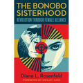 The Bonobo Sisterhood: Revolution Through Female Alliance