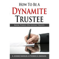 How To Be A Dynamite Trustee: Book Three: On-Going Trusts