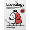 Loveology: The Explicit and Extraordinary Truth about Love, Sex & Relationships
