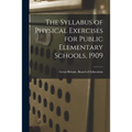 The Syllabus of Physical Exercises for Public Elementary Schools, 1909