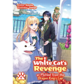 The White Cat's Revenge as Plotted from the Dragon King's Lap: Volume 6 (Light Novel): Volume 6