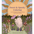 Sweet & Spooky Coloring: Over 60 Whimsical Images of Ghosts and Creepy Creatures