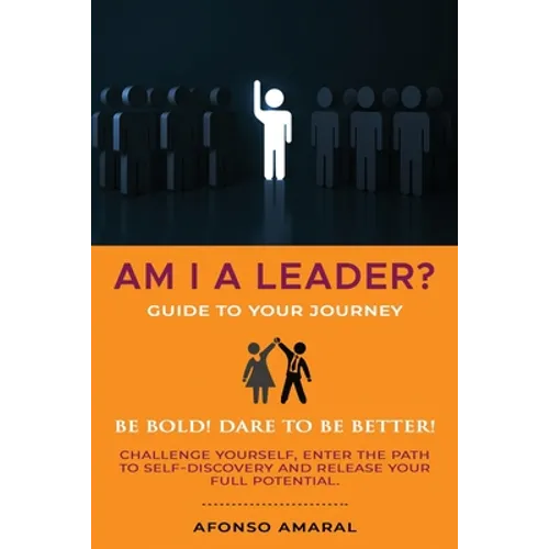 AM I a Leader?: The guide to your journey