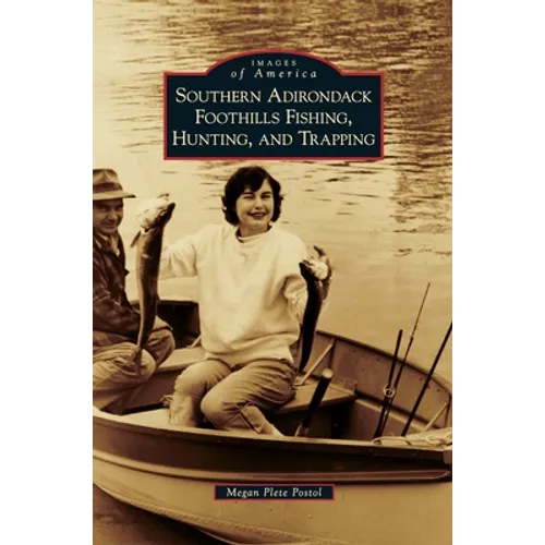 Southern Adirondack Foothills Fishing, Hunting, and Trapping
