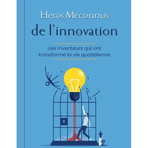 Héros méconnus de l'innovation