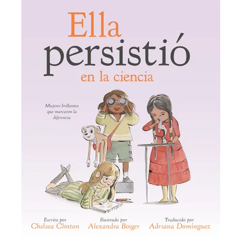 Ella Persistió En La Ciencia: Mujeres Brillantes Que Marcaron La Diferencia