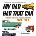 My Dad Had That Car: A Nostalgic Look at the American Automobile, 1920-1990