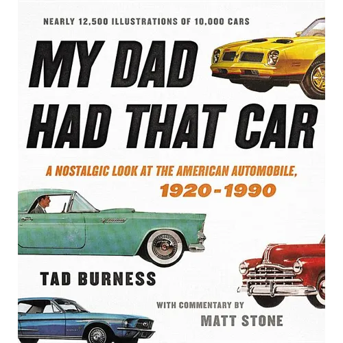 My Dad Had That Car: A Nostalgic Look at the American Automobile, 1920-1990