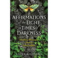 Affirmations of the Light in Times of Darkness: Healing Messages from a Spiritwalker