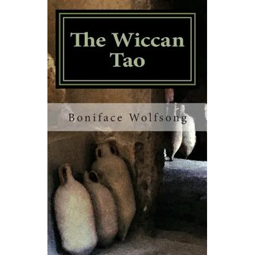 The Wiccan Tao: A reinterpretation of the Tao Te Ching
