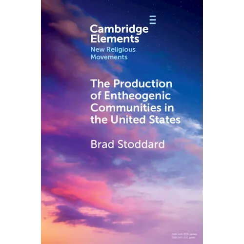 The Production of Entheogenic Communities in the United States