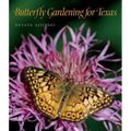 Butterfly Gardening for Texas: Volume 46