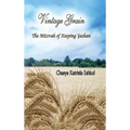 Vintage Grain: The Mitzvah of Keeping Yashan
