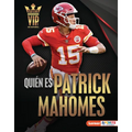 Quién Es Patrick Mahomes (Meet Patrick Mahomes): Superestrella de Kansas City Chiefs (Kansas City Chiefs Superstar)