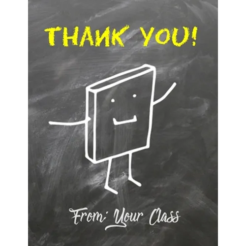 Thank You!: From: Your Class: Teacher Appreciation Gift - Happy Teacher's Day - Teacher Gift- Class Gift for Teacher- Great for Pr