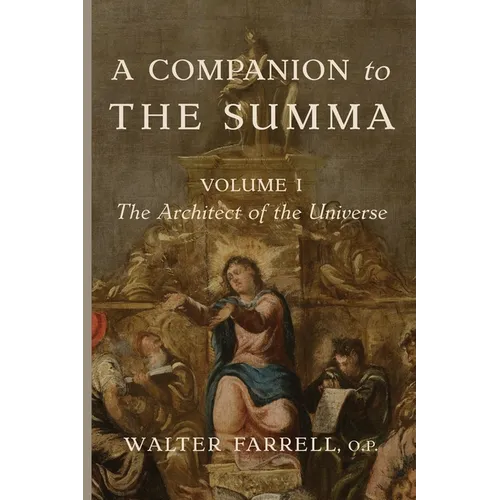 A Companion to the Summa-Volume I: The Architect of the Universe