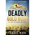 Deadly Gold Rush: An Indie Retirement Mystery