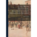 Carsons of Monanton, Ballybay, County Monaghan, Ireland; Their Record ... 1909-31 ...