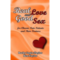 Real Love and Good Sex: for Pain Patients and Their Partners