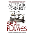 Sea of Flames: A thrilling account of the Battle of Actium