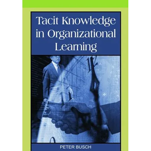 Tacit Knowledge in Organizational Learning
