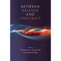 Between Deleuze and Foucault