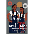Mom and Teen: An Activity Journal and Diary for Mother and Daughter