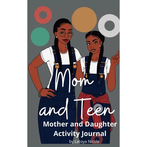 Mom and Teen: An Activity Journal and Diary for Mother and Daughter