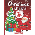 Christmas Alphabet Dot-to-Dot Book for kids: Christmas Activity Book 56 Pages 8.5*11 For Boys & Girls