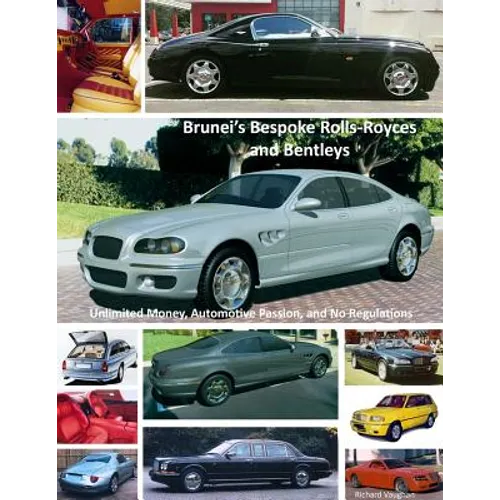Brunei's Bespoke Rolls-Royces and Bentleys; Unlimited Money, Automotive Passion, and No Regulations