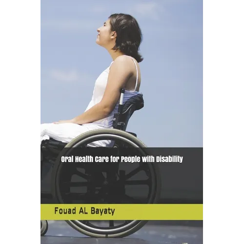 Oral Health Care for People with Disability: Oral Health Care for People with Disability