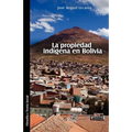 La propiedad indigena en Bolivia