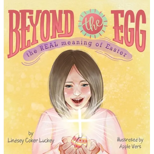 Beyond the Egg: The REAL Meaning of Easter