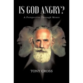 Is God Angry?: A Perspective Through Moses