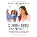 Queen Bees and Wannabes, 3rd Edition: Helping Your Daughter Survive Cliques, Gossip, Boys, and the New Realities of Girl World