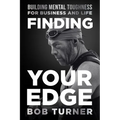 Finding YOUR Edge: Building Mental Toughness for Business and Life