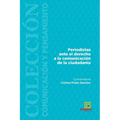Periodistas ante el derecho a la comunicación de la ciudadanía