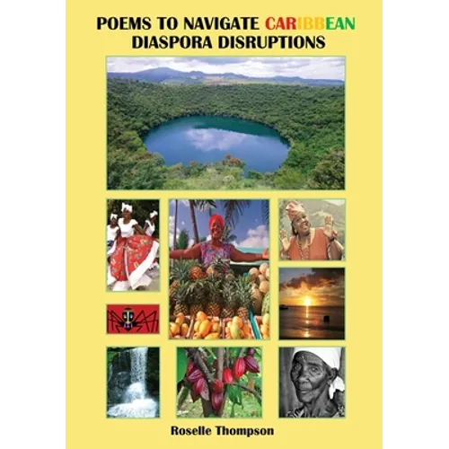 Poems to Navigate Caribbean Diaspora Disruptions