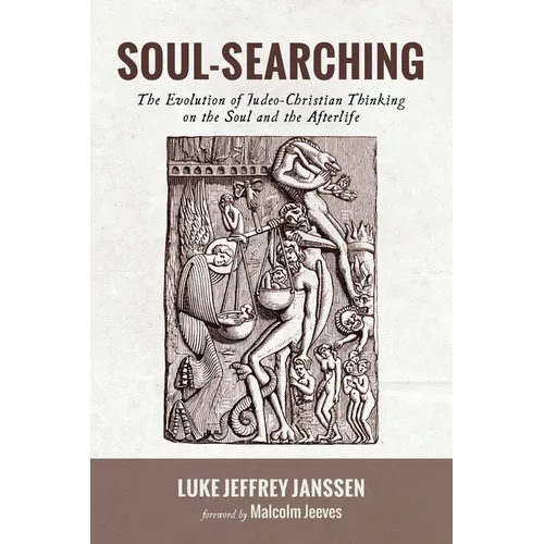 Soul-Searching: The Evolution of Judeo-Christian Thinking on the Soul and the Afterlife