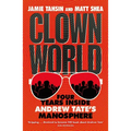 Clown World: Four Years Inside Andrew Tate's Manosphere